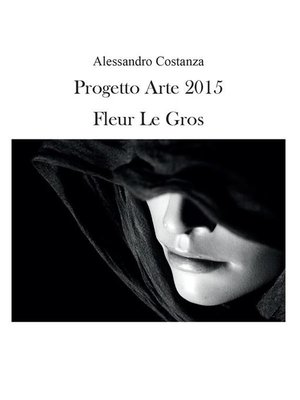cover image of Progetto Arte 2015--Fleur Le Gros